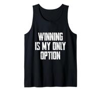 Winning is My Only Option Débardeur