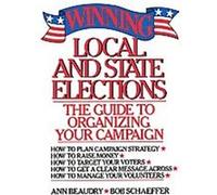 Winning Local and State Elections Ann E. Beaudry, Bob Schaeffer (Auteur)