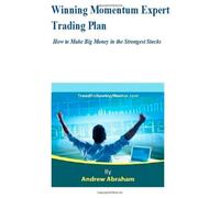 Winning Momentum Expert Trading Plan: How to Make Big Money in the Strongest Stocks