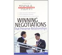 Winning Negotiations That Preserve Relationships