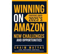 WINNING ON AMAZON: Thriving Amid 2025’s New Challenges and Opportunities