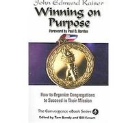 Winning on Purpose John Edmund Kaiser (Auteur)