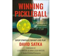 Winning Pickleball: Expert Strategies for Next Level Play