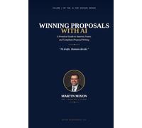 WINNING PROPOSALS WITH AI: A Practical Guide to Smarter, Faster, and Compliant Proposal Writing
