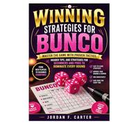 Winning strategies for bunco: Master the Game with Proven Tactics, Insider Tips, and Strategies for Beginners and Pros to Dominate Every Round