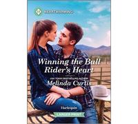 Winning the Bull Rider's Heart A Clean and Uplifting Romance - Melinda Curtis - Harlequin Heartwarming - ebook (ePub) - Livre