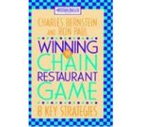 Winning the Chain Restaurant Game: Eight Key Strategies Bernstein, Charles, Paul, Ron, Bernstein Fant, Barbara (Auteur)