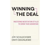 Winning the Deal: Mastering Negotiation Styles to Grow Your Advantage