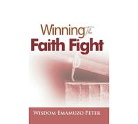 Winning The Faith Fight
