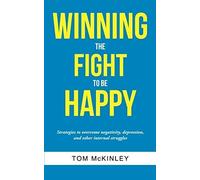 Winning The Fight To Be Happy