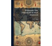 Winning the Firefight is not Enough