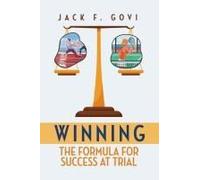 Winning: The Formula For Success At Trial