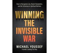 Winning the Invisible War How to Recognize Lies, Resist Temptation, and Be Victorious in Spiritual Warfare - Michael Youssef - Harvest House Publishers - ebook (ePub) - Livre