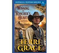 Winning the Rancher's Heart: Historical Western Romance
