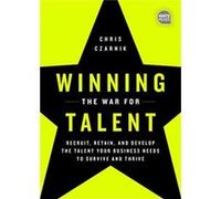 Winning the War for Talent by Chris Czarnik Chris Czarnik (Auteur)