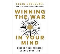 Craig Groeschel – Winning the War in Your Mind – Poche
