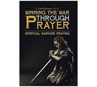 Winning The War Through Prayer