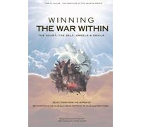 Winning The War Within: The Heart, The Self, Angels & Devils (Tibb Al Qulub - The Medicine Of The Hearts)