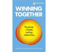 Winning Together: The Secrets Of Better Working Relationships