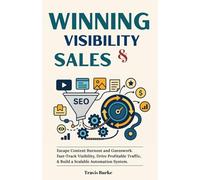 Winning Visibility & Sales: Escape Content Burnout and Guesswork. Fast-Track Visibility, Drive Profitable Traffic, and Build a Scalable Automation System.
