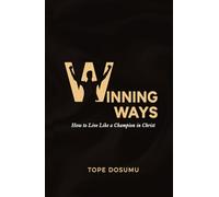WINNING WAYS: How to Live Like a Champion in Christ