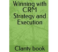 Winning with CRM Strategy and Execution