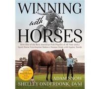 Winning With Horses: How One of the Best Polo Players of All Time and a Sport Horse Veterinarian Balance Human Goals With Equine Needs