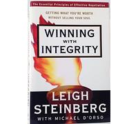 Winning With Integrity: Getting What You're Worth Without Selling Your Soul