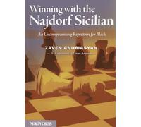 Winning with the Najdorf Sicilian: An Uncompromising Repertoire for Black