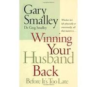Winning Your Husband Back Gary Smalley, Greg Smalley (Auteur)