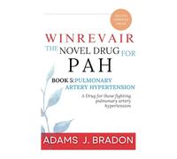 Winrevair The Novel Drug for PAH: A Drug for those fighting pulmonary artery hypertension