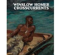 Winslow Homer: Crosscurrents