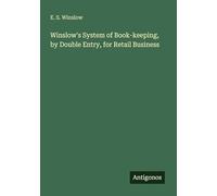Winslow's System of Book-keeping, by Double Entry, for Retail Business