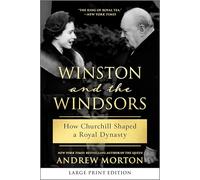 Winston and the Windsors (Large Print Edition): How Churchill Shaped a Royal Dynasty