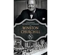 Catherine Heyrendt-Sherman – Winston Churchill – Une biographie gastronomique – Broché