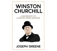 Winston Churchill: A Biography of a British Prime Minister