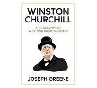 Winston Churchill: A Biography of a British Prime Minister