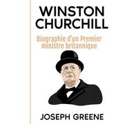 Winston Churchill: Biographie d'un Premier ministre britannique
