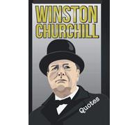 Winston Churchill Book of Quotes Inspirational motivational quote of the day Best quotes and sayings by Winston Churchill on War and Peace life ... : Book of Quotes by Winston Churchill