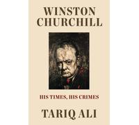 Winston Churchill: His Times, His Crimes by Tariq Ali [Paperback] NEUF