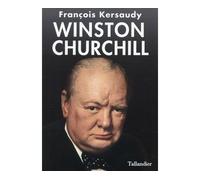 Winston Churchill Le pouvoir de l'imagination - François Kersaudy - Tallandier - broché - Biographie