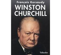 Winston Churchill Le pouvoir de l'imagination - François Kersaudy - Tallandier - broché - Biographie