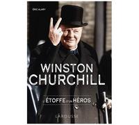 Eric Alary – Winston Churchill, l'étoffe d'un héros – Biographie – Broché