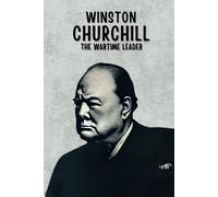Winston Churchill: The Wartime Leader: Micro Book - C4 - Series Historical Figures Who Changed The World