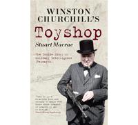 Winston Churchill's Toyshop: The Inside Story of Military Intelligence (Research)
