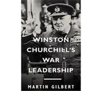 Winston Churchill's War Leadership, Vintage Martin Gilbert (Auteur)