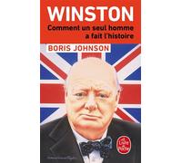 Winston Comment un seul homme a fait l'histoire - Boris Johnson - Lgf - Poche - Biographie