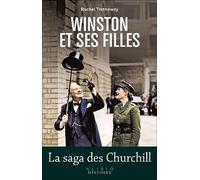 Winston et ses filles: La saga des Churchill