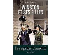 Winston et ses filles: La saga des Churchill
