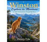 Winston Explores the Mountains: An Adult Coloring Journey Through High Places